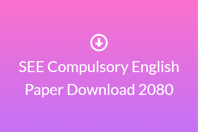 SEE Compulsory English Paper Download 2080